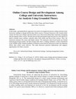 Research paper thumbnail of Online Course Design and Development among College and University Instructors: An Analysis using Grounded Theory