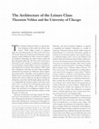 Research paper thumbnail of The Architecture of the Leisure Class: Thorstein Veblen and the University of Chicago
