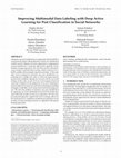 Research paper thumbnail of Improving Multimodal Data Labeling with Deep Active Learning for Post Classification in Social Networks