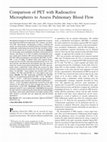 Research paper thumbnail of Comparison of PET with radioactive microspheres to assess pulmonary blood flow