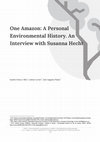Research paper thumbnail of One Amazon: A Personal Environmental History. An Interview with Susanna Hecht (2023)