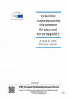 Research paper thumbnail of Qualified majority voting in common foreign and security policy - A cost of non-Europe report