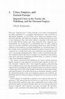 Research paper thumbnail of “Cities, Empires, and Eastern Europe: Imperial Cities in the Tsarist, the Habsburg, and the Ottoman Empires,” in: Imperial Cities in the Tsarist, the Habsburg, and the Ottoman Empires, edited by Ulrich Hofmeister and Florian Riedler. New York: Routledge 2024, p. 11-46.