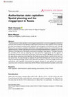 Research paper thumbnail of Authoritarian state capitalism: Spatial planning and the megaproject in Russia