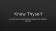 Research paper thumbnail of Know Thyself: Ancient and Modern Responses To the Delphic Dictum