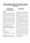 Research paper thumbnail of A mission-oriented citizen science platform for efficient flower classification based on combination of feature descriptors