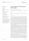 Research paper thumbnail of How to deal with mind-reading technologies