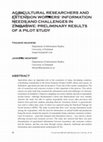 Research paper thumbnail of Agricultural Researchers and Extension Workersâ€™ Information Needs and Challenges in Zimbabwe: Preliminary Results of a Pilot Study