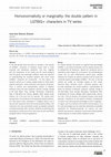 Research paper thumbnail of Homonormativity or marginality: the double pattern in LGTBIQ+ characters in TV series