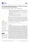 Research paper thumbnail of The Archaeometallurgical Evaluation of Three Bronze Socketed Axes, Discovered in Eastern Romania