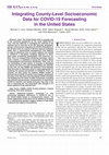 Research paper thumbnail of Integrating County-Level Socioeconomic Data for COVID-19 Forecasting in the United States