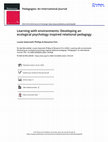Research paper thumbnail of Learning with environments: Developing an ecological psychology inspired relational pedagogy