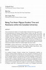 Research paper thumbnail of Being Too Asian: Migrant Student Time and Resistance within the Canadian University