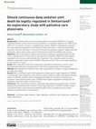 Research paper thumbnail of Should continuous deep sedation until death be legally regulated in Switzerland? An exploratory study with palliative care physicians