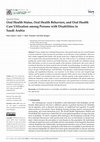 Research paper thumbnail of Oral Health Status, Oral Health Behaviors, and Oral Health Care Utilization among Persons with Disabilities in Saudi Arabia