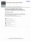 Research paper thumbnail of The Story of Tell England (1931) in Turkey: Transcultural Remakes and the Early Sound Era