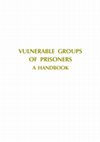 Research paper thumbnail of Vulnerable Groups of Prisoners: A Handbook