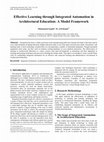 Research paper thumbnail of Effective Learning through Integrated Automation in Architectural Education: A Model Framework