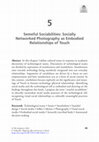 Research paper thumbnail of Semeful Sociabilities: Socially Networked Photography as Embodied Relationships of Touch