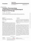 Research paper thumbnail of Towards a Phenomenology of Self-Patterns in Psychopathological Diagnosis and Therapy