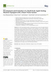 Research paper thumbnail of Development and Evaluation of a Small-Scale Apple Sorting Machine Equipped with a Smart Vision System
