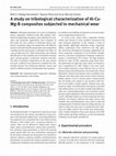 Research paper thumbnail of A study on tribological characterization of Al-Cu-Mg-B composites subjected to mechanical wear