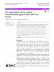 Research paper thumbnail of An investigation of the citation transformation types in M.A. and PhD theses