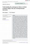 Research paper thumbnail of Understanding the contemporary history of urban economic change: The case of entrepreneurial innovation