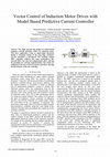 Research paper thumbnail of Vector Control of Induction Motor Drives with Model Based Predictive Current Controller