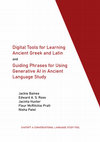 Research paper thumbnail of Digital Tools for Learning Ancient Greek and Latin and Guiding Phrases for Using Generative AI in Ancient Language Study
