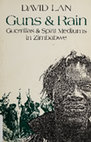 Research paper thumbnail of Guns & Rain: Guerrillas & Spirit Mediums in Zimbabwe  - David Lan