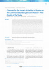 Research paper thumbnail of Channels for the Impact of the War in Ukraine on the Commercial Banking Sector in Poland – First Results of the Study