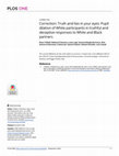 Research paper thumbnail of Correction: Truth and lies in your eyes: Pupil dilation of White participants in truthful and deceptive responses to White and Black partners