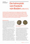 Research paper thumbnail of De halve plak van Frederik van Baden (1496-1517)