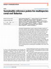 Research paper thumbnail of Sustainable reference points for multispecies coral reef fisheries
