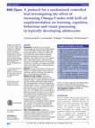 Research paper thumbnail of A protocol for a randomised controlled trial investigating the effect of increasing Omega-3 index with krill oil supplementation on learning, cognition, behaviour and visual processing in typically developing adolescents