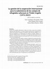Research paper thumbnail of La gestión de la cooperación internacional para la subsistencia de los campos de refugiados saharauis en Tinduf, Argelia (1975-2022)