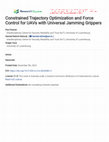 Research paper thumbnail of Constrained Trajectory Optimization and Force Control for UAVs with Universal Jamming Grippers