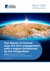 Research paper thumbnail of The Return of Central Asia: the EU's engagement with a region threatened by the Dragonbear