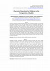 Research paper thumbnail of Character Education for Children in the Perspective of Hadith