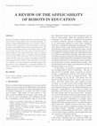 Research paper thumbnail of A Review of the Applicability of Robots in Education