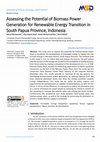 Research paper thumbnail of Assessing the Potential of Biomass Power Generation for Renewable Energy Transition in South Papua Province, Indonesia