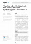 Research paper thumbnail of “Travelling to Greek Neighborhoods with English”: Design and Implementation of a CLIL Program at a Primary School