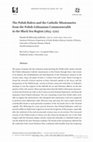 Research paper thumbnail of The Polish Rulers and the Catholic Missionaries from the Polish-Lithuanian Commonwealth in the Black Sea Region (1625–1721)