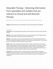 Research paper thumbnail of Wearable Therapy - Detecting Information from Wearables and Mobiles that are Relevant to Clinical and Self-directed Therapy