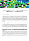 Research paper thumbnail of Imagen precaria y NFTs / Poor images and NFTs. On the preservation of digital heritage through blockchain technology