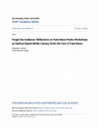Research paper thumbnail of Forget the Audience: Reflections on Fake News Poetry Workshops as Radical Digital Media Literacy Given the Fact of Fake News