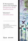 Research paper thumbnail of El Antropoceno como Crisis Múltiple: Perspectivas desde América Latina - Volumen I:  Uso de la tierra (2024)