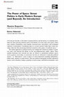 Research paper thumbnail of The Power of Space: Street Politics in Early Modern Europe (and Beyond): An Introduction