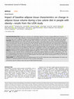Research paper thumbnail of Impact of baseline adipose tissue characteristics on change in adipose tissue volume during a low calorie diet in people with obesity—results from the LION study